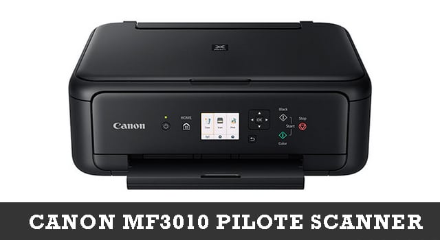 Canon MF3010 Pilote Scanner Et Logiciel Télécharger Gratuit