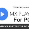 Download MX Player for PC Windows 10/7/8.1/8/XP