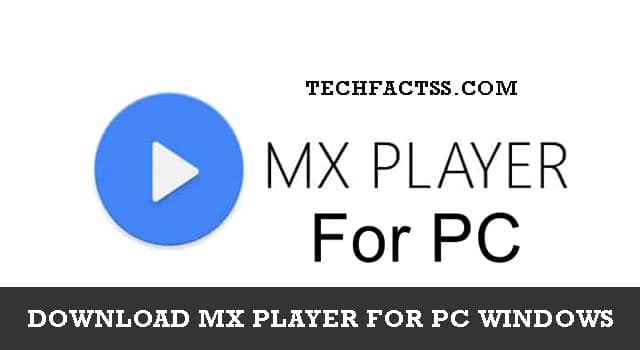 Download MX Player for PC Windows 10/7/8.1/8/XP