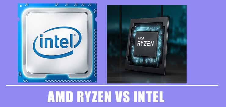 AMD Ryzen Vs Intel- Which CPU is The Best for Gaming