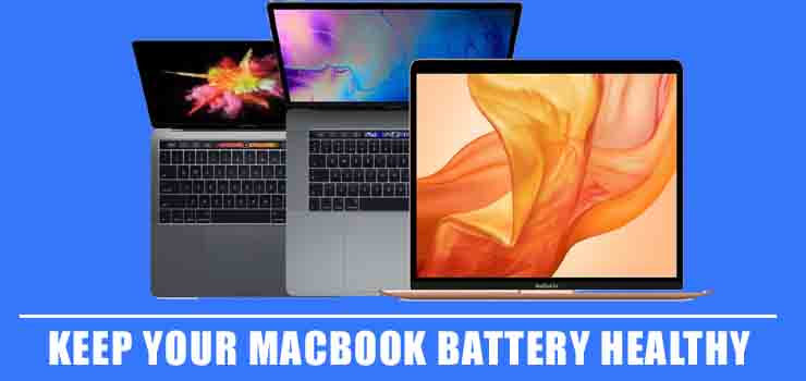 Best Methods to Keep Your MacBook Battery Healthy