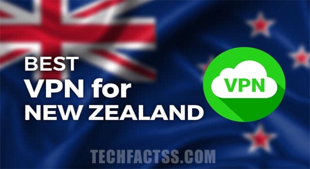 5 Best VPN NZ 2021 – Stream Fast & Stay Safe in 2021