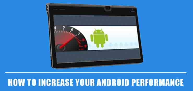 23 Ways to Enhance Your Android Tablet Performance