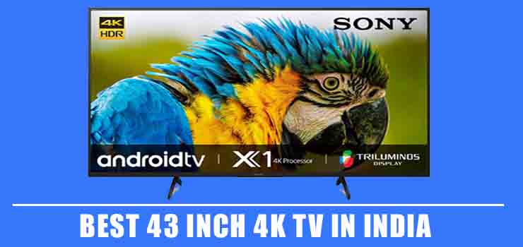 Best 43 Inch 4K TV In India