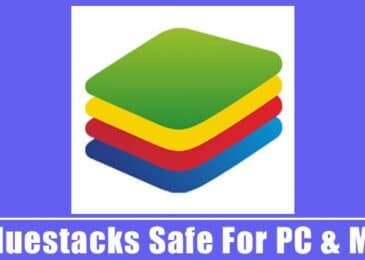 Is Bluestacks Safe For PC & Mac? Should You Trust it in 2021