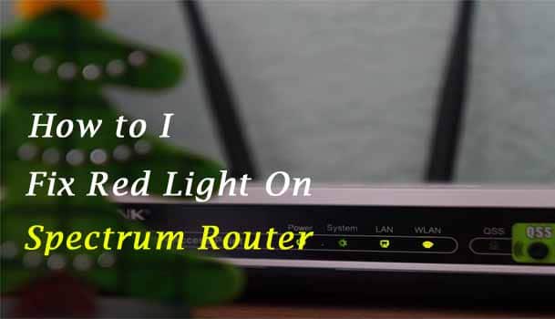 How Do I Fix the Spectrum Router Red Light Error in 2021?